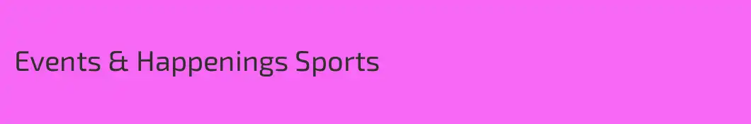 Events & Happenings Sports